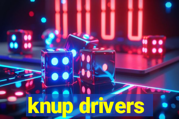 knup drivers